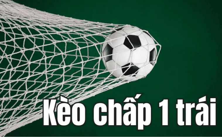 Cách Chơi Kèo Chấp 1 Hiệu Quả Cho Người Mới Bắt Đầu