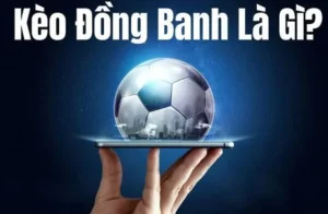 Cách Chơi Kèo Đồng Banh Thông Minh Cho Người Mới Bắt Đầu