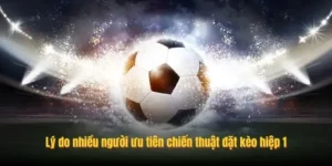 Bí Kíp Chơi Kèo Tài Xỉu Hiệp 1 Hiệu Quả Nhất Cho Người Mới