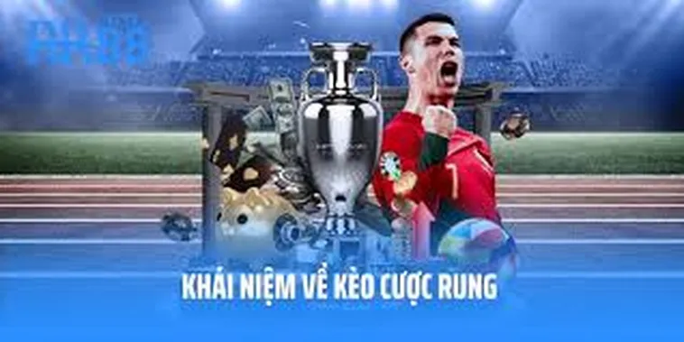 Cách Chơi Kèo Rung Trong Bóng Đá Hiệu Quả Nhất Cho Người Mới