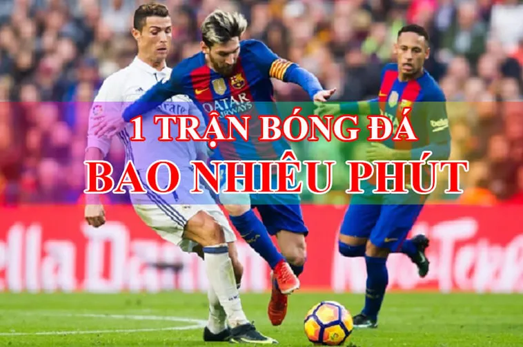 Thời Gian Trận Đấu Bóng Đá Và Các Quy Định Chi Tiết